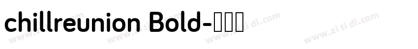 chillreunion Bold字体转换
